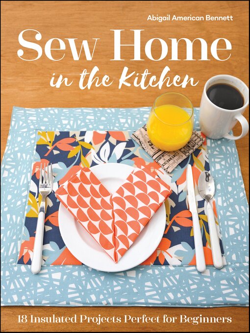 Title details for Sew Home in the Kitchen by Abigail A. Bennett - Wait list